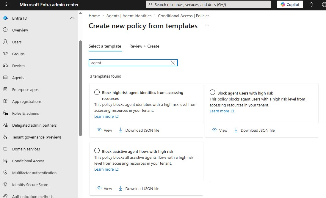 Entra > Conditional Access > Create new policy from templates — built-in templates for blocking high-risk agent identities, agent users, and assistive agent flows.